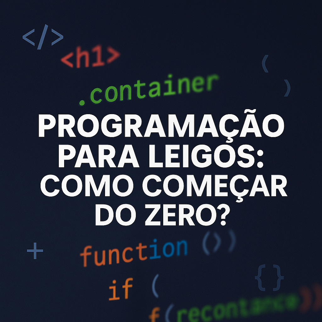 Programação para Leigos: Como Começar do Zero?
