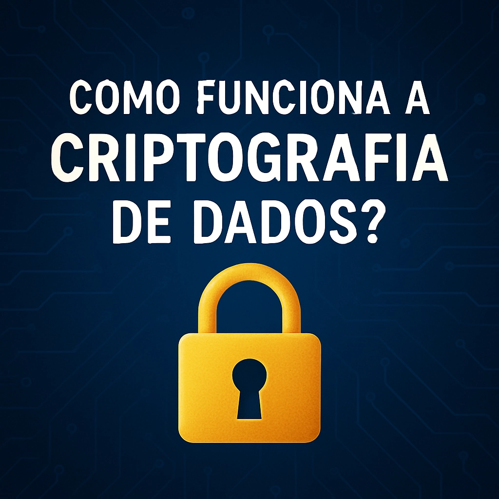 Como Funciona a Criptografia de Dados?